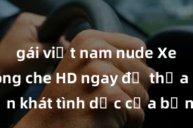 gái việt nam nude Xem sex không che HD ngay để thỏa mãn cơn khát tình dục của bạn! Video chất lượng cao, cảnh quay rõ nét, sẽ khiến bạn không thể rời mắt! Hãy trải nghiệm ngay!