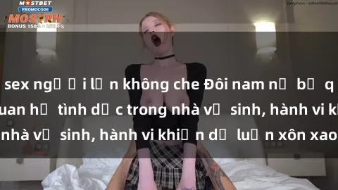 sex người lớn không che Đôi nam nữ bị quay lén khi đang quan hệ tình dục trong nhà vệ sinh, hành vi khiến dư luận xôn xao.