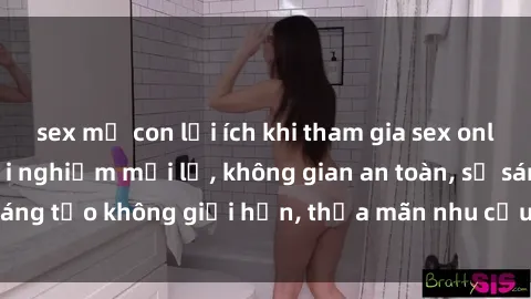 sex mẹ con lợi ích khi tham gia sex online không che: Trải nghiệm mới lạ, không gian an toàn, sự sáng tạo không giới hạn, thỏa mãn nhu cầu tình dục của bạn.