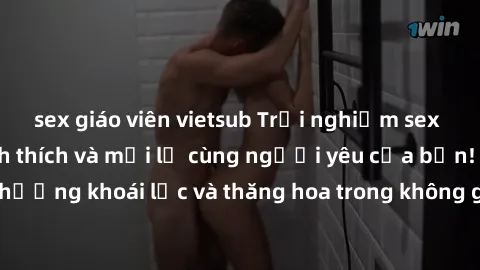 sex giáo viên vietsub Trải nghiệm sex phòng tắm đầy kích thích và mới lạ cùng người yêu của bạn! Tận hưởng khoái lạc và thăng hoa trong không gian tắm ấm áp và gợi cảm.