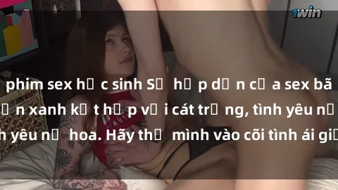 phim sex học sinh Sự hấp dẫn của sex bãi biển: Khi sóng biển xanh kết hợp với cát trắng, tình yêu nở hoa. Hãy thả mình vào cõi tình ái giữa sóng biển!