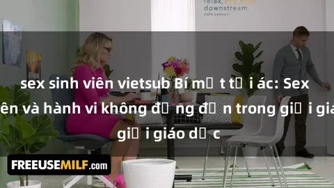 sex sinh viên vietsub Bí mật tội ác: Sex giáo viên và hành vi không đứng đắn trong giới giáo dục