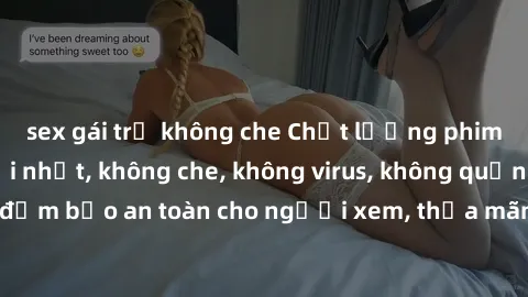 sex gái trẻ không che Chất lượng phim sex cập nhật mới nhất, không che, không virus, không quảng cáo, đảm bảo an toàn cho người xem, thỏa mãn nhu cầu tình dục của bạn.