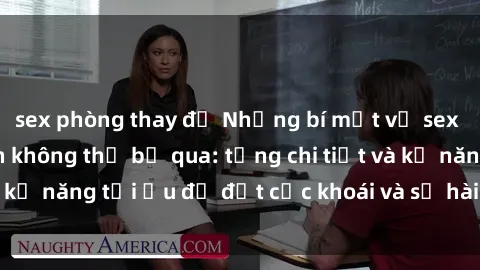 sex phòng thay đồ Những bí mật về sex người lớn mà bạn không thể bỏ qua: từng chi tiết và kỹ năng tối ưu để đạt cực khoái và sự hài lòng tối đa.
