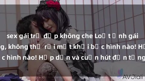 sex gái trẻ đẹp không che Loạt ảnh gái xinh sex nóng bỏng, không thể rời mắt khỏi bức hình nào! Hấp dẫn và cuốn hút đến từng chi tiết.