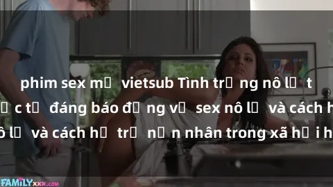 phim sex mỹ vietsub Tình trạng nô lệ tình dục: Những thực tế đáng báo động về sex nô lệ và cách hỗ trợ nạn nhân trong xã hội hiện nay