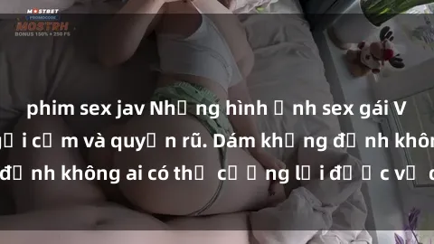 phim sex jav Những hình ảnh sex gái Việt xinh đẹp đầy gợi cảm và quyến rũ. Dám khẳng định không ai có thể cưỡng lại được vẻ đẹp của họ.