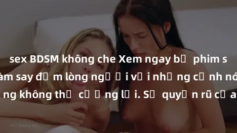sex BDSM không che Xem ngay bộ phim sex milf hot nhất, làm say đắm lòng người với những cảnh nóng bỏng không thể cưỡng lại. Sự quyến rũ của MILF sẽ khiến bạn mãnh liệt!