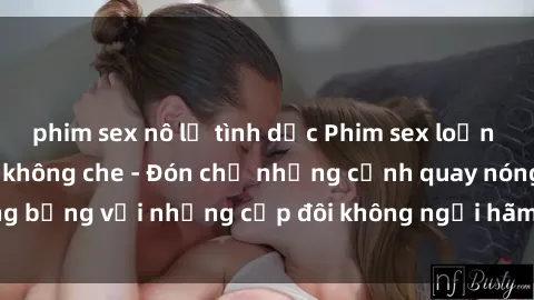 phim sex nô lệ tình dục Phim sex loạn luân đầy kích thích không che - Đón chờ những cảnh quay nóng bỏng với những cặp đôi không ngại hãm hiếp gia đình trong lòng