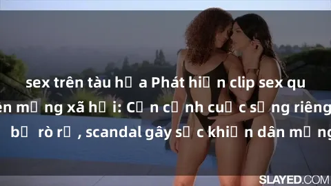 sex trên tàu hỏa Phát hiện clip sex quay lén hot nhất trên mạng xã hội: Cận cảnh cuộc sống riêng tư bị rò rỉ, scandal gây sốc khiến dân mạng không khỏi bàng hoàng