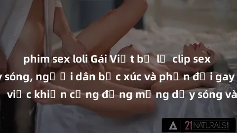 phim sex loli Gái Việt bị lộ clip sex khiến dư luận dậy sóng, người dân bức xúc và phản đối gay gắt. Sự việc khiến cộng đồng mạng dậy sóng và yêu cầu xử lý nghiêm ngặt.