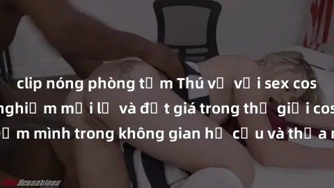 clip nóng phòng tắm Thú vị với sex cosplay anime: Trải nghiệm mới lạ và đắt giá trong thế giới cosplay! Đắm mình trong không gian hư cấu và thỏa mãn niềm đam mê của bạn!