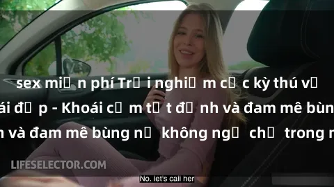 sex miễn phí Trải nghiệm cực kỳ thú vị khi làm tình với gái đẹp - Khoái cảm tột đỉnh và đam mê bùng nổ không ngờ chỉ trong một đêm!