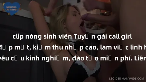 clip nóng sinh viên Tuyển gái call girl Việt Nam gợi cảm, đẹp mắt, kiếm thu nhập cao, làm việc linh hoạt, không yêu cầu kinh nghiệm, đào tạo miễn phí. Liên hệ ngay để biết thêm chi tiết!