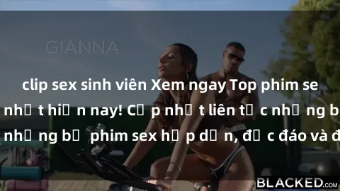 clip sex sinh viên Xem ngay Top phim sex mới nhất đang hot nhất hiện nay! Cập nhật liên tục những bộ phim sex hấp dẫn, độc đáo và đầy kích thích.
