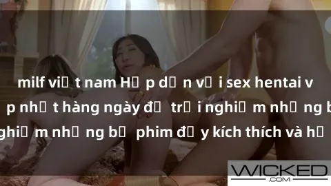 milf việt nam Hấp dẫn với sex hentai vietsub mới nhất, cập nhật hàng ngày để trải nghiệm những bộ phim đầy kích thích và hấp dẫn.